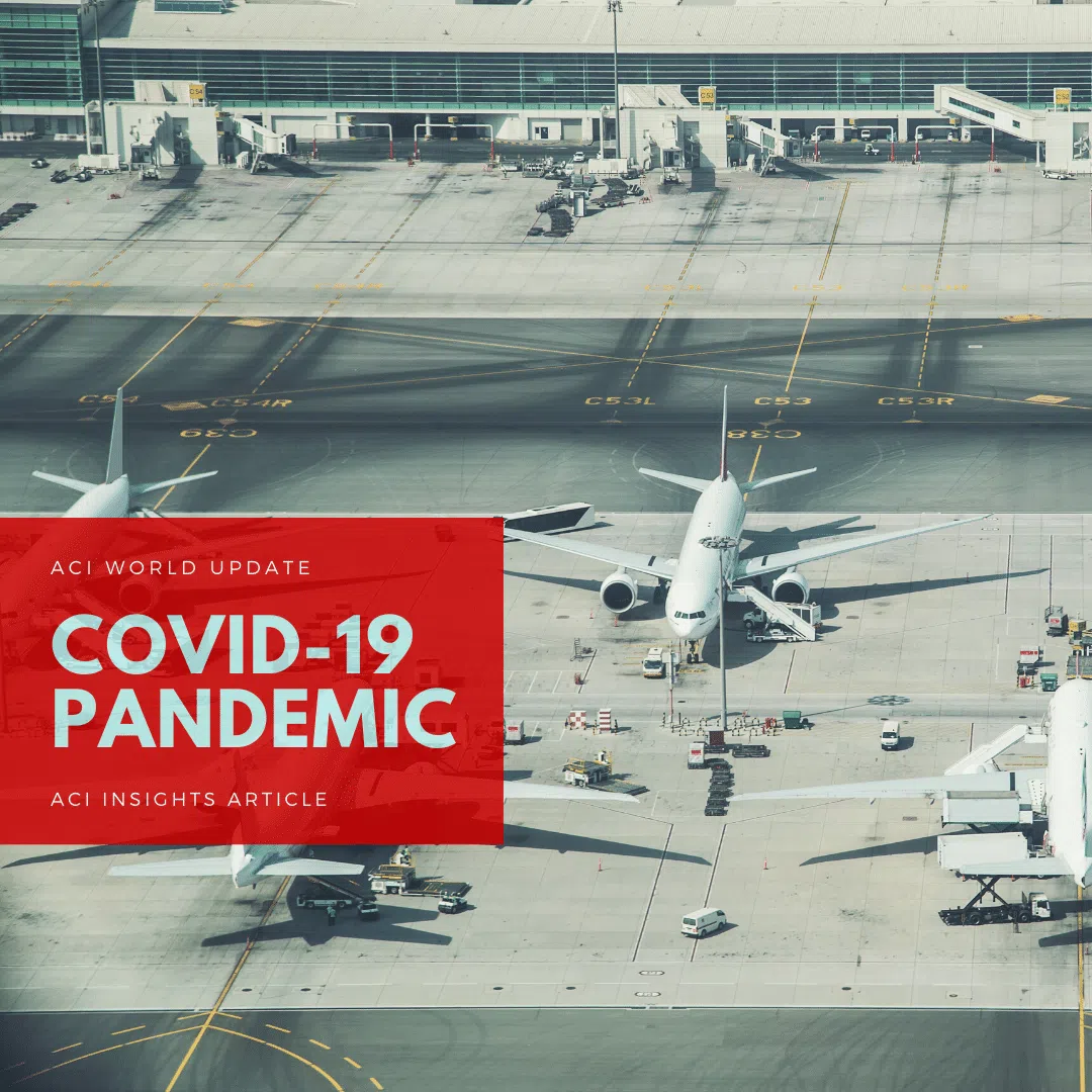 Aerial view of several airplanes parked at an airport terminal with minimal activity. A red banner reads COVID-19 Pandemic, ACI World Update, ACI Insights Article.