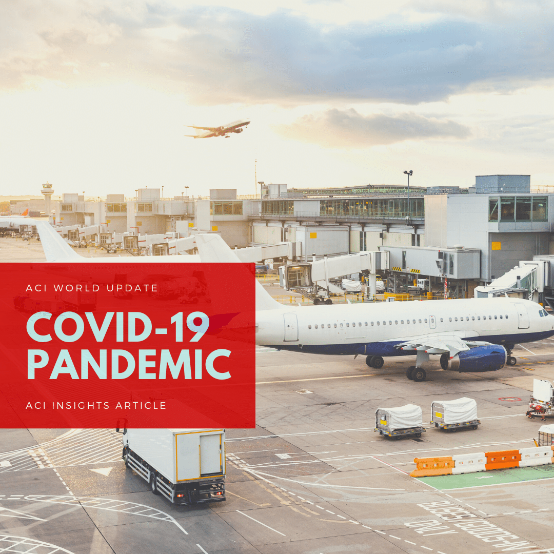 A commercial airport with several airplanes parked at gates, a plane taking off in the background, and a red overlay with the text: COVID-19 Pandemic - ACI World Update - ACI Insights Article.