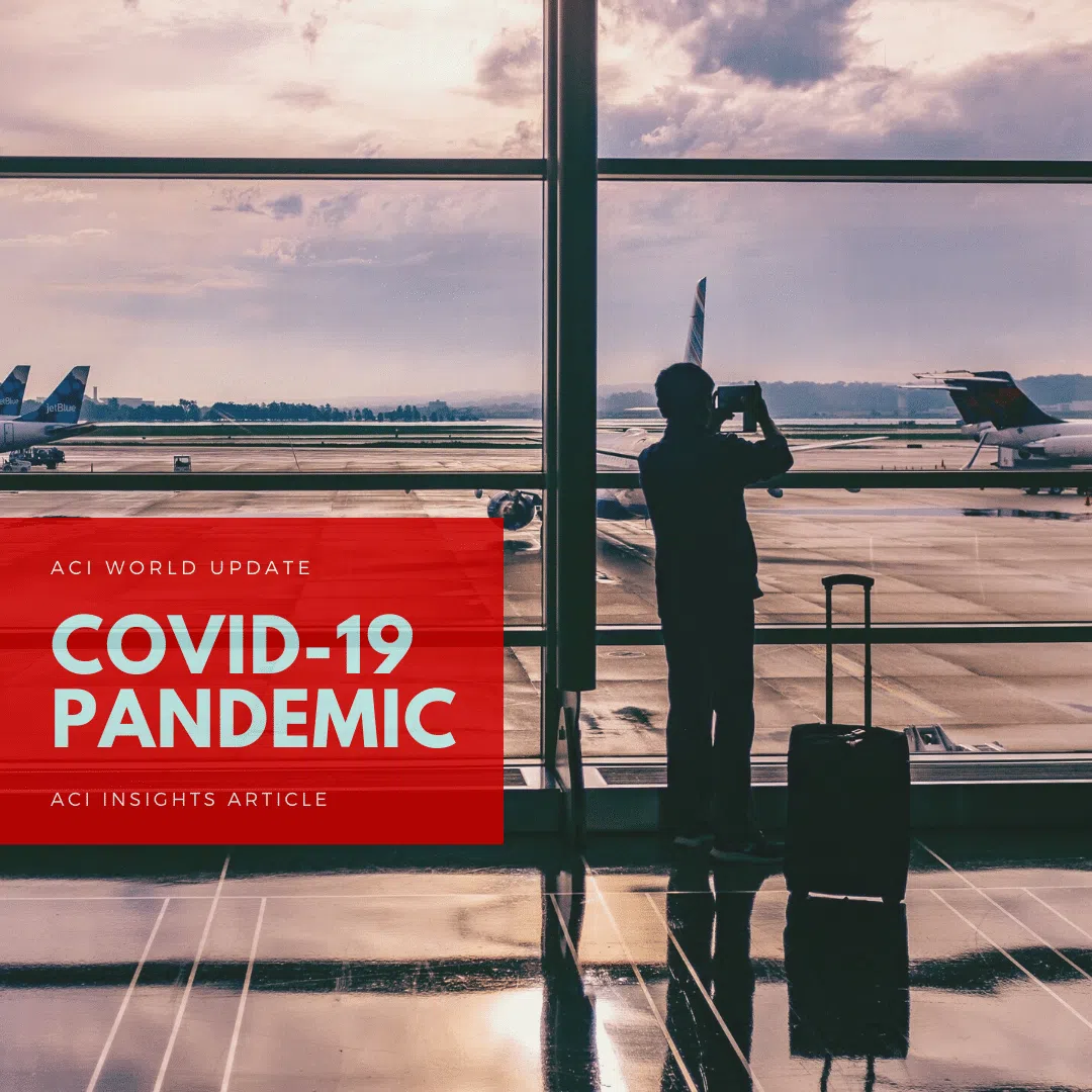 A person stands by airport windows with a suitcase, taking a photo of planes on the tarmac. Red text overlay reads: COVID-19 Pandemic, ACI World Update, ACI Insights Article.