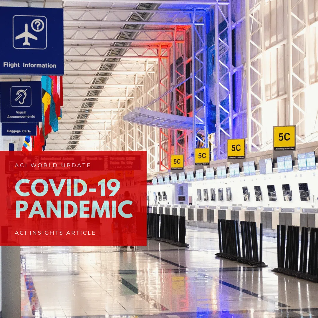 A nearly empty airport terminal with check-in counters, flight info signs, and colorful lighting. A red overlay reads COVID-19 Pandemic, ACI Insights Article, ACI World Update.